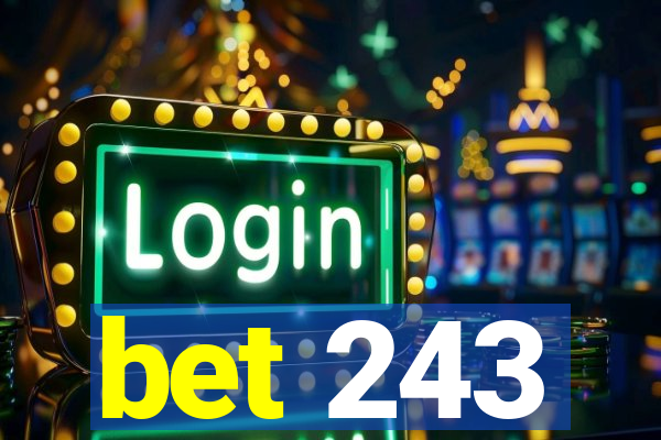 bet 243